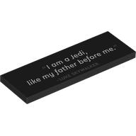 Tile 2 x 6 with 'I am a jedi, like my father before me' Print (Black)